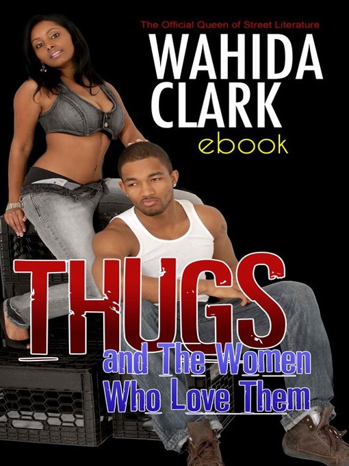 Title details for Thugs and the Women Who Love Them by Wahida Clark - Wait list